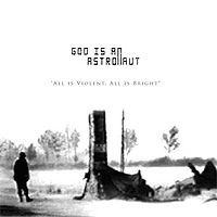 GOD IS AN ASTRONAUT „All is violent, all is bright” - okładka