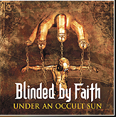 BLINDED BY FAITH „Under an Occult Sun” - okładka