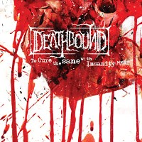 DEATHBOUND „To Cure The Sane With Insanity MMVI” - okładka