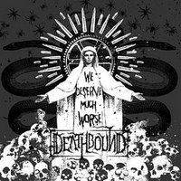 DEATHBOUND „We Deserve Much Worse” - okładka