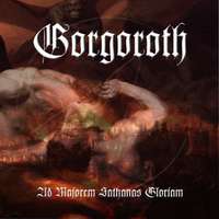 GORGOROTH „Ad Majorem Sathanas Gloriam” - okładka