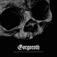 GORGOROTH „Quantos Possunt Ad Satanitatem Trahunt” - okładka