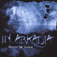 IN ARKADIA „Release The Shadows” - okładka