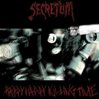 SECRETUM „Happy, Happy Killing Time” - okładka