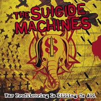 SUICIDE MACHINES „War Profiteering Is Killing Us All” - okładka