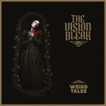 THE VISION BLEAK „Weird Tales”