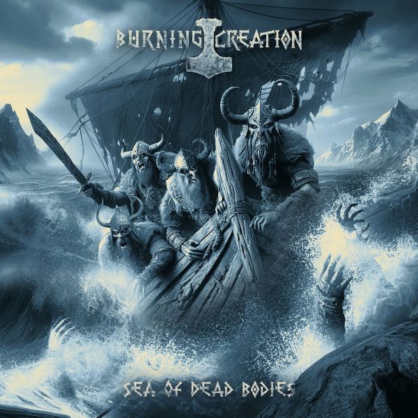 Rodzimy melodic death metalowy zespół BURNING CREATION silnie zakorzeniony w mitologii nordyckiej, opublikował właśnie pierwszy singiel z nadchodzącego debiutanckiego albumu „Sea of ​​Dead Bodies”.