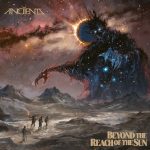 ANCIIENTS „Beyond The Reach Of The Sun”